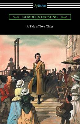 A Tale of Two Cities (Illustrated by Harvey Dunn with Introductions by G. K. Chesterton, Andrew Lang, and Edwin Percy Whipple) (Paperback)