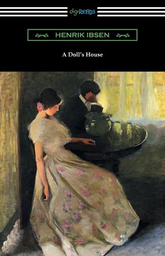 A Doll's House (Translated by R. Farquharson Sharp with an Introduction by William Archer) (Paperback)