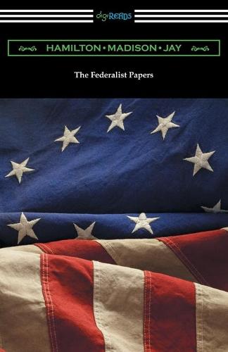 The Federalist Papers (with Introductions by Edward Gaylord Bourne and Goldwin Smith) (Paperback)