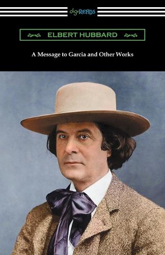 A Message to Garcia and Other Works (Paperback)