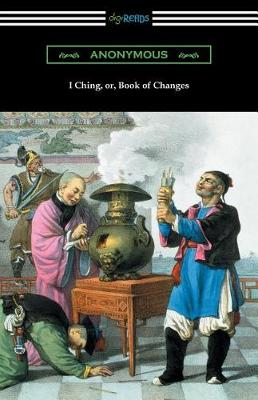 I Ching (Translated with Annotations by James Legge) (Paperback)