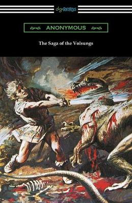 The Saga of the Volsungs: (translated by Eirikr Magnusson and William Morris with an Introduction by H. Halliday Sparling) (Paperback)