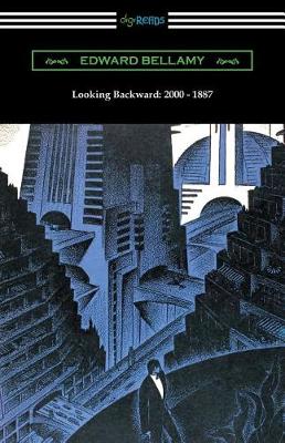 Looking Backward: 2000 - 1887 (with an Introduction by Sylvester Baxter) (Paperback)