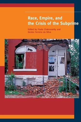 Race, Empire, and the Crisis of the Subprime - A Special Issue of<I> American Quarterly</I> (Paperback)