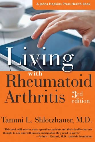 Living with Rheumatoid Arthritis - A Johns Hopkins Press Health Book (Hardback)