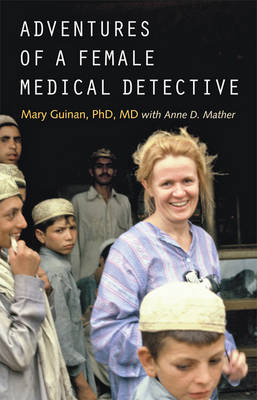 Adventures of a Female Medical Detective: In Pursuit of Smallpox and AIDS (Hardback)