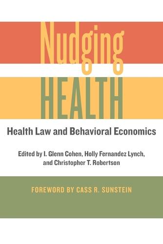 Nudging Health: Health Law and Behavioral Economics (Paperback)