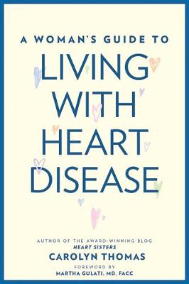 A Woman's Guide to Living with Heart Disease (Hardback)