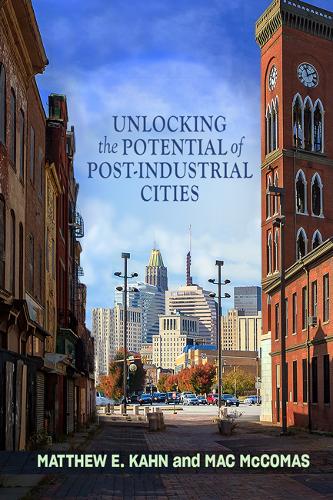 Unlocking the Potential of Post-Industrial Cities (Paperback)