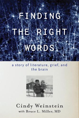 Finding the Right Words: A Story of Literature, Grief, and the Brain (Hardback)