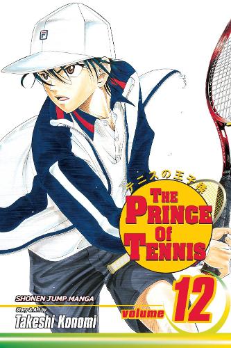 Prince of Tennis, Vol. 12 - Prince of Tennis 12 (Paperback)