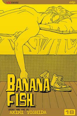 Banana Fish, Vol. 18 - Akimi Yoshida