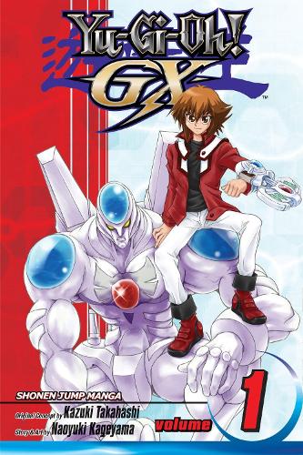 YU-GI-OH!: GX, Vol. 1 - YU-GI-OH!: GX 1 (Paperback)