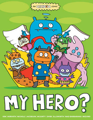 Uglydoll: My Hero? - Uglydoll 4 (Paperback)