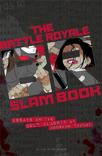 Battle Royale Slam Book: Essays on the Cult Classic by Koushun Takami - Battle Royale Slam Book (Paperback)