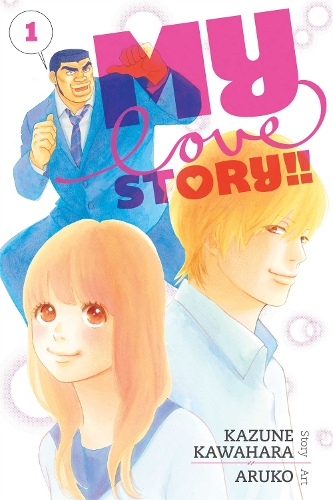 My Love Story!!, Vol. 1 - My Love Story!! 1 (Paperback)