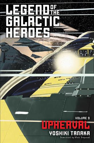 Legend of the Galactic Heroes, Vol. 9: Upheaval - Legend of the Galactic Heroes 9 (Paperback)