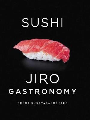Sushi: Jiro Gastronomy - Sushi: Jiro Gastronomy (Paperback)