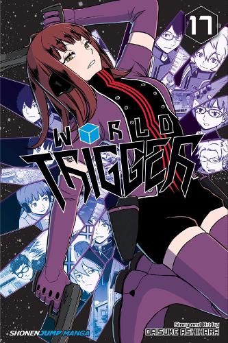 Trigger Stone Book World Trigger, Vol. 17 Volume 17 by Daisuke Ashihara | Waterstones