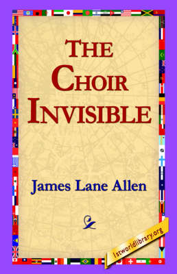 The Choir Invisible (Paperback)