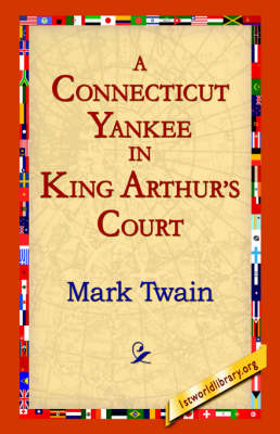 A Connecticut Yankee in King Arthur's Court (Hardback)