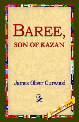 Baree, Son of Kazan (Hardback)