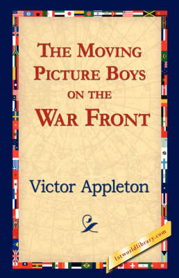 The Moving Picture Boys on the War Front (Hardback)