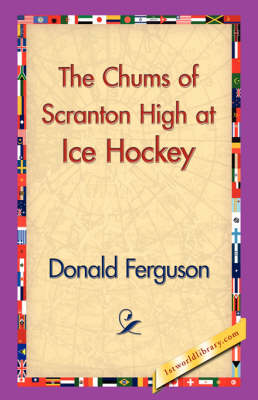 The Chums of Scranton High at Ice Hockey (Hardback)