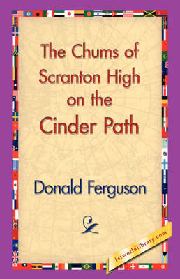 The Chums of Scranton High on the Cinder Path (Hardback)