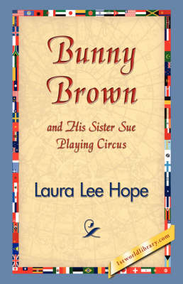Bunny Brown and His Sister Sue Playing Circus - Bunny Brown and His Sister Sue (Hardcover) (Hardback)