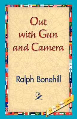 Out with Gun and Camera (Hardback)
