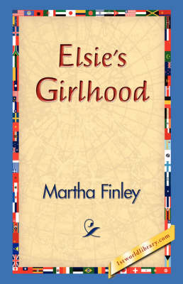 Elsie's Girlhood (Paperback)