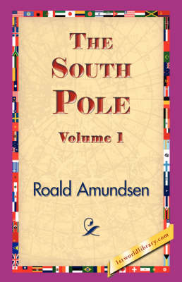The South Pole, Volume 1 (Paperback)