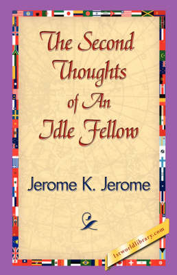 The Second Thoughts of an Idle Fellow (Hardback)