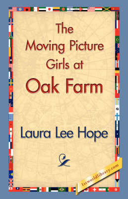 The Moving Picture Girls at Oak Farm (Hardback)