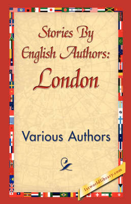 Stories by English Authors: London (Hardback)