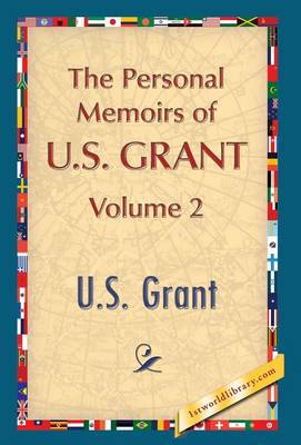 The Personal Memoirs of U.S. Grant, Vol. 2 (Hardback)