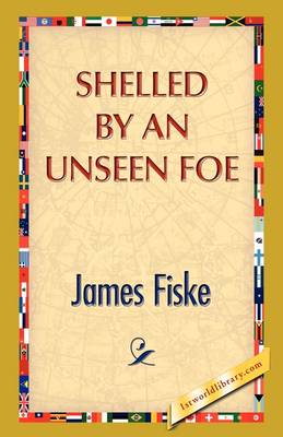 Shelled by an Unseen Foe (Hardback)