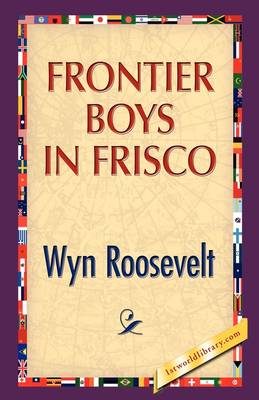 Frontier Boys in Frisco (Hardback)