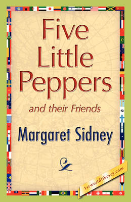 Five Little Peppers and Their Friends (Paperback)