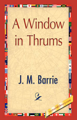 A Window in Thrums (Hardback)