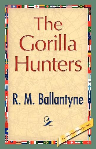 The Gorilla Hunters (Paperback)