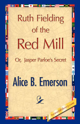 Ruth Fielding of the Red Mill (Hardback)
