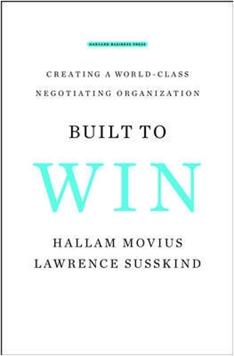 Built to Win: Creating a World-class Negotiating Organization (Hardback)