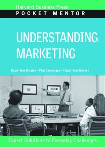 Understanding Marketing - Harvard Pocket Mentor (Paperback)