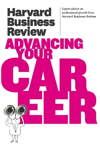 Harvard Business Review on Advancing Your Career - Harvard Business Review (Paperback)