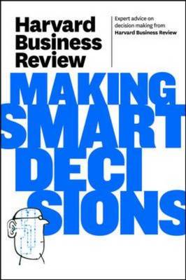 Harvard Business Review on Making Smart Decisions - Harvard Business Review (Paperback)