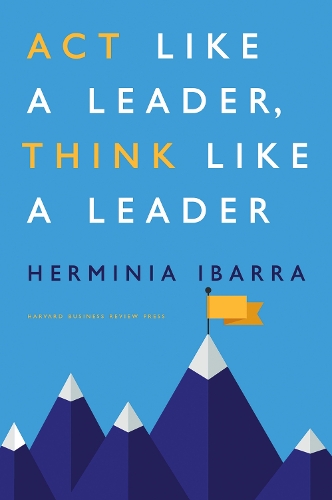 Act Like a Leader, Think Like a Leader (Hardback)