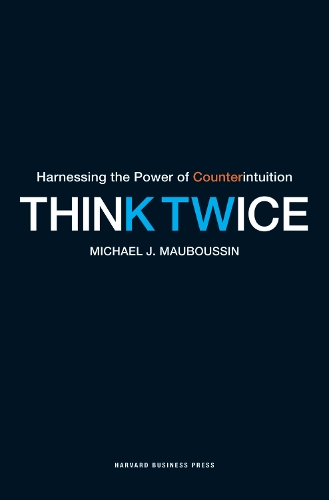 Think Twice: Harnessing the Power of Counterintuition (Paperback)
