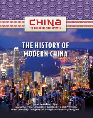 The History of Modern China - China: The Emerging Superpower (Hardback)